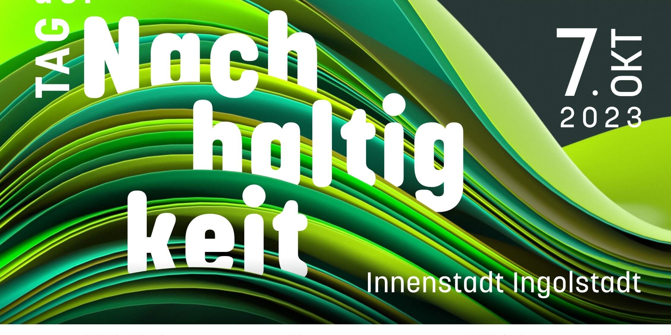 JB-28-0370-23 Tag der Nachhaltigkeit 2023 Roadscreen 1129×800 2x – 03 Das Bild zeigt einen Schriftzug "Tag der Nachhaltigkeit" am 7. Oktober 2023, Innenstadt Ingolstadt.