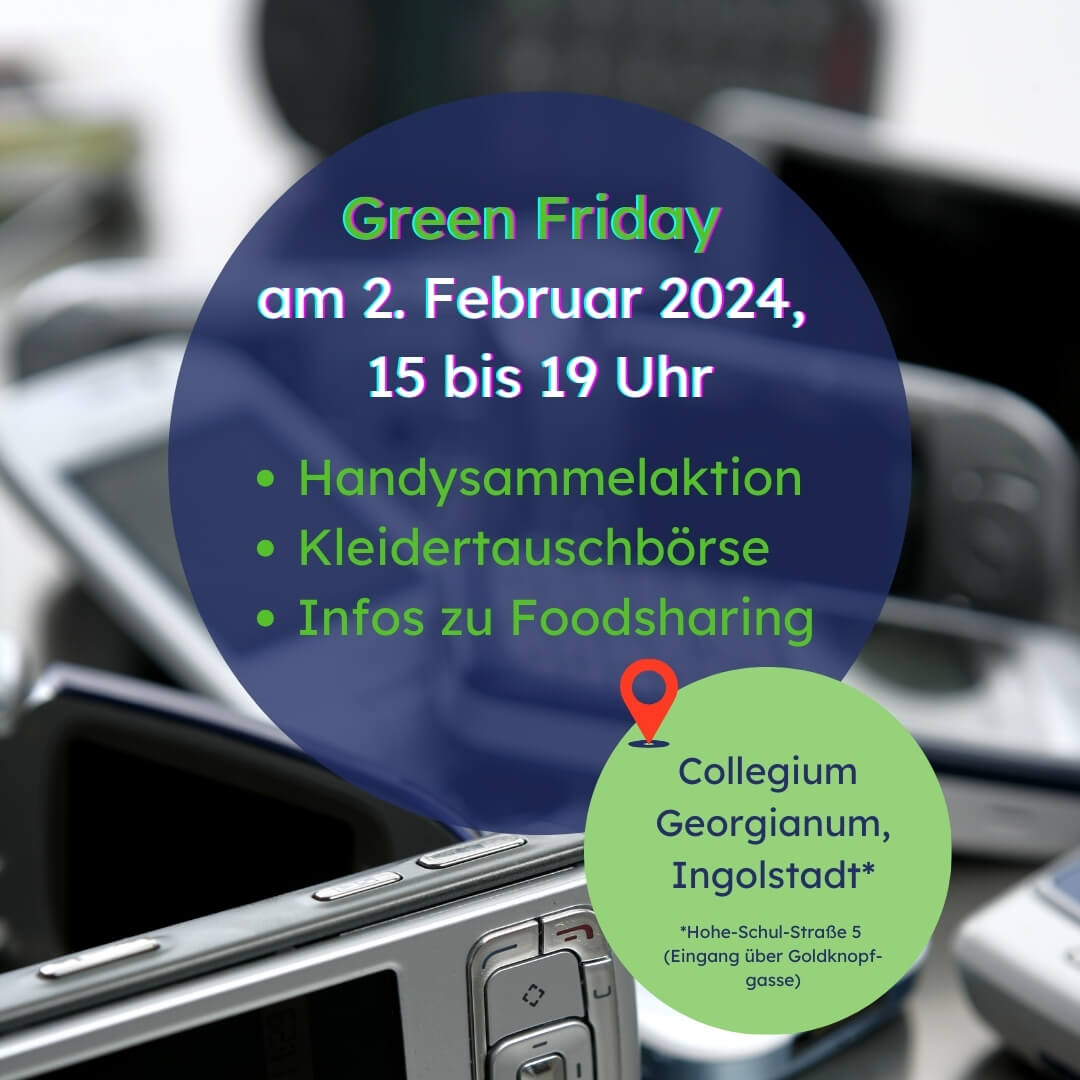 Green Friday am 2. Februar 2024 im Collegium Georgianum in Ingolstadt mit Handysammelaktion, Kleidertauschbörse und Informationen zu Foodsharing